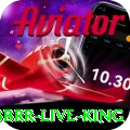 bbrr Live King